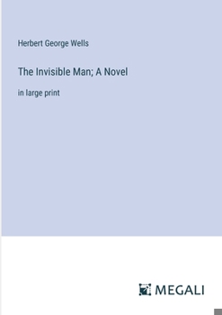 Paperback The Invisible Man; A Novel: in large print Book