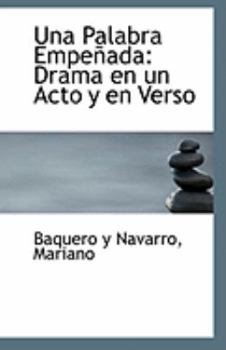 Paperback Una Palabra Empenada: Drama En Un Acto y En Verso Book
