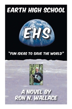 Paperback Earth High School: "Fun Ideas to Save the World" Book