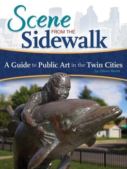 Paperback Scene from the Sidewalk: A Guide to Public Art in the Twin Cities Book