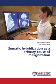 Paperback Somatic hybridization as a primary cause of malignization Book
