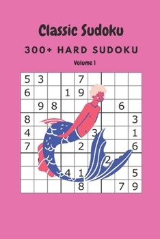 Paperback Classic Sudoku: 300+ Hard sudoku Volume 1 Book