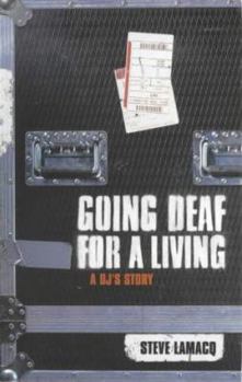 Paperback Going Deaf for a Living: A DJ's Story Book