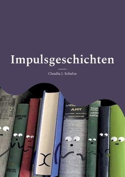 Paperback Impulsgeschichten: Bibliotherapie mit Erwachsenen - Kleine Sammlung [German] Book