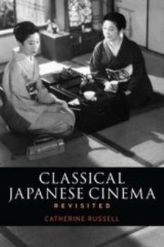 Paperback Classical Japanese Cinema Revisited Book