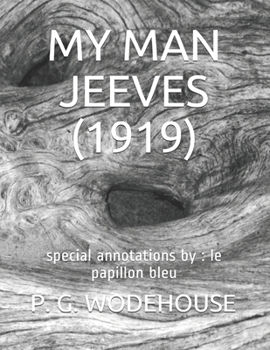 My Man Jeeves (1919): special annotations by: le papillon bleu
