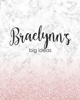 Paperback Braelynn's Big Ideas: Personalized Notebook - 8x10 Lined Women's Journal Book