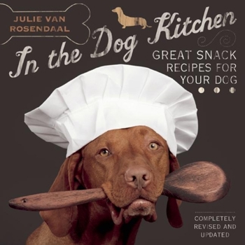 Paperback In the Dog Kitchen: Great Snack Recipes for Your Dog Book