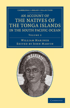 Paperback An Account of the Natives of the Tonga Islands, in the South Pacific Ocean: With an Original Grammar and Vocabulary of Their Language Book