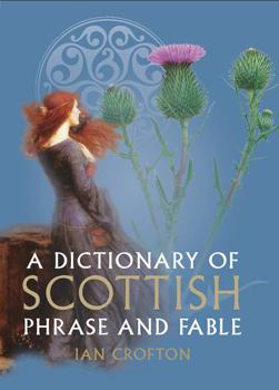 Hardcover A Dictionary of Scottish Phrase and Fable Book