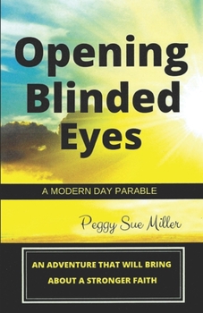 Paperback Opening Blinded Eyes: A Modern Day Parable Book