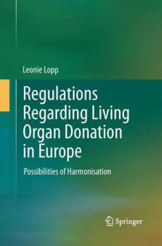 Paperback Regulations Regarding Living Organ Donation in Europe: Possibilities of Harmonisation Book