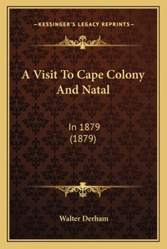 Paperback A Visit To Cape Colony And Natal: In 1879 (1879) Book