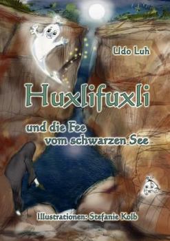 Paperback Huxlifuxli und die Fee vom schwarzen See [German] Book
