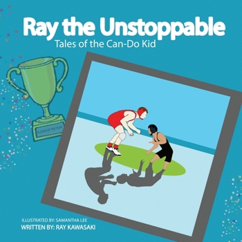 Paperback Ray the Unstoppable: Tales of the Can-Do Kid Book