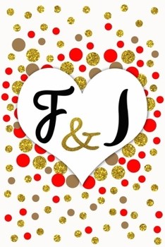 F and I Personalized Monogrammed notebook journal gift with Two Initials for Couples and lovers on valentine’s day, wedding anniversary and special ... monogram Journal with blank Lined pages