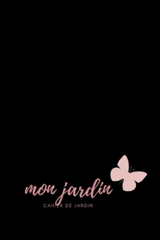 Paperback Mon Jardin Cahier de Jardin [French] Book