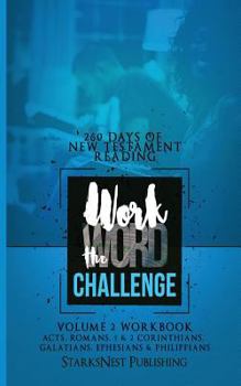 Paperback Work the Word Challenge - 260 Days of New Testament Reading: Volume 2 - Acts through Philippians Book