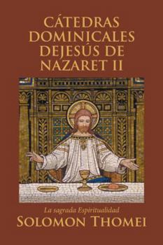Hardcover Cátedras Dominicales Dejesús de Nazaret II: La sagrada Espiritualidad [Spanish] Book