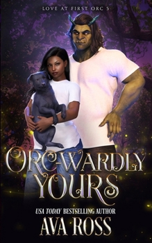 Paperback Orc-wardly Yours: An Orc Romcom Book