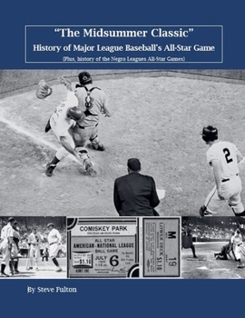 "The Midsummer Classic" History of Major League Baseball's All-Star Game (Mlb)