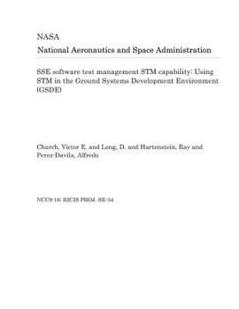 SSE software test management STM capability: Using STM in the Ground Systems Development Environment