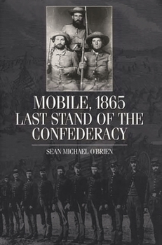 Hardcover Mobile, 1865: Last Stand of the Confederacy Book