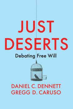 Hardcover Just Deserts: Debating Free Will Book