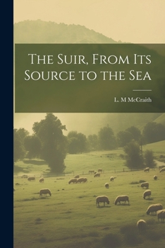Paperback The Suir, From Its Source to the Sea Book