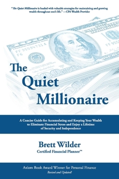 Paperback The Quiet Millionaire: How to Eliminate Debt and Build Wealth to Enjoy the Fullest Free Life of Your Dreams Book