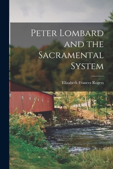 Paperback Peter Lombard and the Sacramental System Book