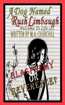 Paperback A Dog Named Rush Limbaugh: Welcome To Life 101 Book