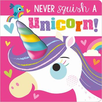 Board book Never Squish a Unicorn! Book