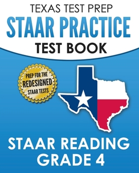 Paperback TEXAS TEST PREP STAAR Practice Test Book STAAR Reading Grade 4: Complete Preparation for the STAAR Reading Assessments Book