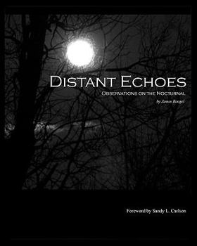 Paperback Distant Echoes: Observations on the Nocturnal Book