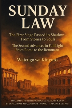 SUNDAY LAW:: The First Siege Passed in Shadow and The Second Advances in Full Light