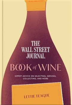 The Wall Street Journal Book of Wine: A Global Exploration of Iconic Varietals