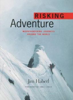 Paperback Risking Adventure: Mountaineering Journeys Around the World Book