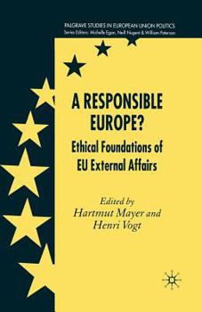 Paperback A Responsible Europe?: Ethical Foundations of Eu External Affairs Book