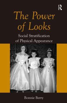 Hardcover The Power of Looks: Social Stratification of Physical Appearance Book