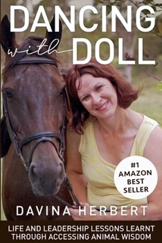 Paperback Dancing with Doll: Life and Leadership Lessons Learnt Through Accessing Animal Wisdom Book