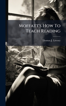Hardcover Moffatt's How To Teach Reading Book