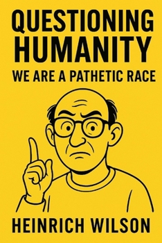 Questioning Humanity: We Are a Pathetic Race
