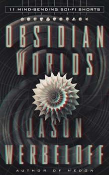 Paperback Obsidian Worlds: 11 Mind-Bending Sci-Fi Shorts Book