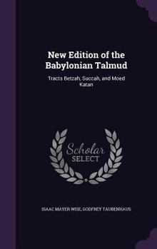 Hardcover New Edition of the Babylonian Talmud: Tracts Betzah, Succah, and Moed Katan Book