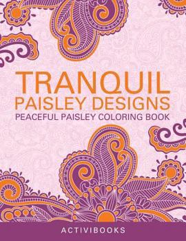 Paperback Tranquil Paisley Designs - Peaceful Paisley Coloring Book
