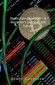 Paperback Blockchain Blueprint - A Beginner's Guide to the Future Book