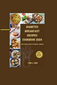Paperback Diabetes Breakfast Recipes Cookbook 2024: The Ultimate Guide to Reverse Diabetes Book