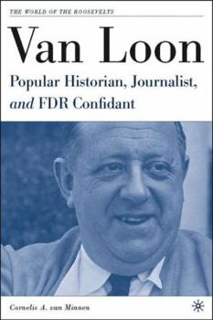 Hardcover Van Loon: Popular Historian, Journalist, and FDR Confidant Book