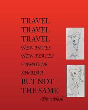 Paperback Travel Travel Travel New Places New Faces Similar Familiar But Not The Same Book